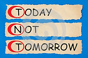 Today Not Tomorrow TNT