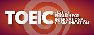 TOEIC - Test Of English For International Communication acronym, concept background