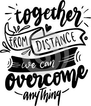 Together From Distance We Can Overcome Anything