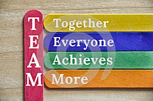 Together everyone achieves more - TEAM. Teamwork concept.