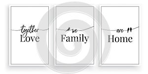 Together we are Love, Family, Home, vector, wording design, lettering, minimalist poster design, three pieces poster design