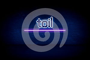 Toil - blue neon announcement signboard