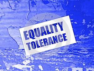 tolerance Equality words on card on wooden table. tolerance social concept