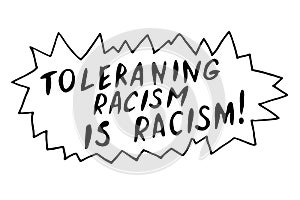 Toleranting racism is racism - vector lettering doodle handwritten on theme of antiracism, protesting against racial inequality