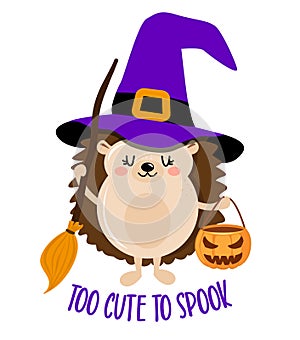 Too cute to spook, Happy Halloween - funny Hedgehog Witch.