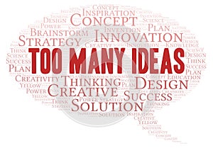 Too Many Ideas typography word cloud create with the text only.