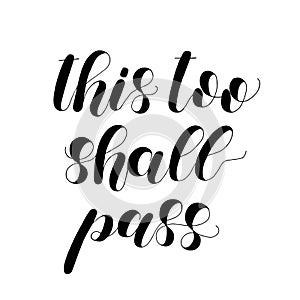 This too shall pass. Lettering illustration.