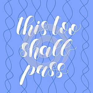 This too shall pass. Lettering illustration. photo