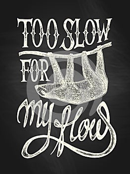 Too slow for my flow - Black and white