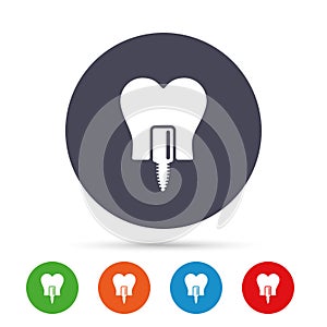 Tooth implant sign icon. Dental care symbol.