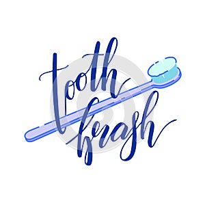 Toothbrash illustration with lettering. Dental icon. Toothbrushing item