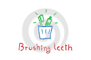 Toothbrush and toothpaste in glass for brushing teeth - crayon drawing