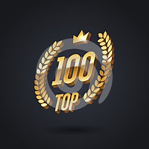 Top 100 award emblem. Golden award logo with laurel wreath and crown on black background. Vector illustration.