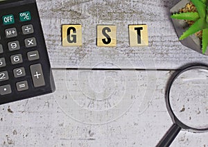 Top view  Financing  tax concept GST