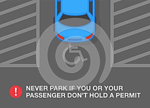 Top view of an incorrect parked car. Never park if you or your passenger do not hold a handicap permit.
