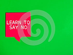 Top view red bubble speech written LEARN TO SAY NO