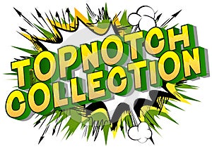 Topnotch Collection - Comic book style phrase on abstract background