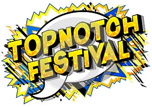 Topnotch Festival - Comic book style words. photo