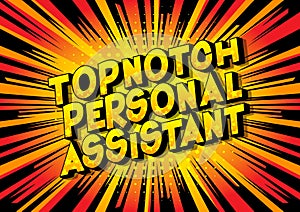 Topnotch Personal Assistant - Comic book style words. photo