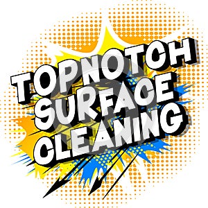 Topnotch Surface Cleaning - Comic book style words.