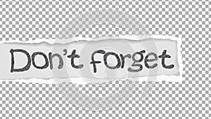 Torn, ripped white squared paper and note, don`t forget is on white background. Vector illustration