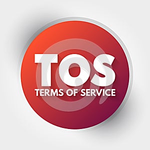 TOS - Terms Of Service acronym, concept background
