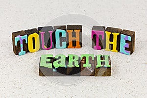 Touch earth learn science travel environment explore world