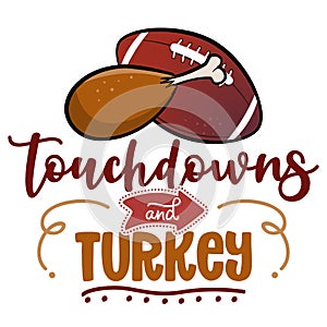 Touchdowns and Turkey - Hand drawn vector illustration. Autumn color poster.