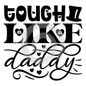 Tough Like Daddy photo
