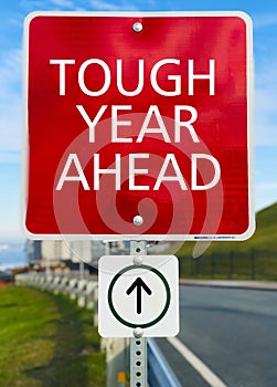 Tough year Ahead road sign.