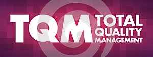 TQM - Total Quality Management acronym, business concept background