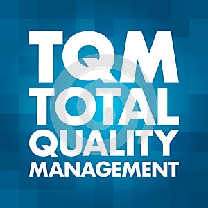 TQM - Total Quality Management acronym, business concept background