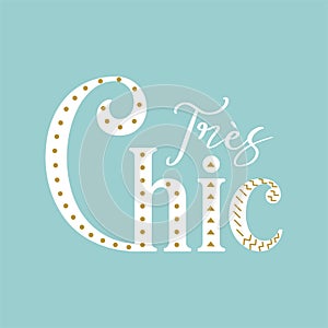 TrÃ¨s Chic (French is Very stylish) photo
