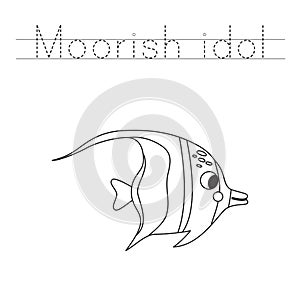 Trace the letters and color cartoon Moorish idol. Handwriting practice for kids