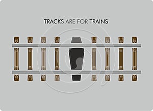 Tracks are for trains do not trespassing