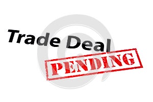Trade Deal Pending