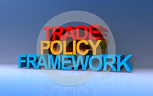 trade policy framework on blue