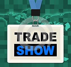 Trade Show Represents World Fair And Biz