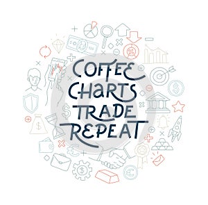 Trading exchange round pattern background. Coffee charts Trade Repeate handwritten lettering