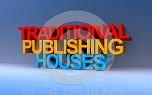 traditional publishing houses on blue