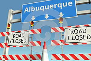 Traffic barricades near Albuquerque city traffic sign. Lockdown in the United States conceptual 3D rendering