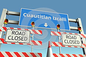 Traffic barricades near Cuautitlan Izcalli city traffic sign. Lockdown in Mexico conceptual 3D rendering photo