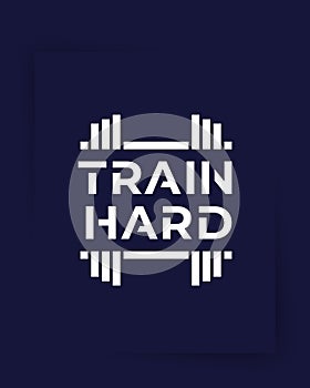 Train Hard, gym poster, fitness motivation, vector