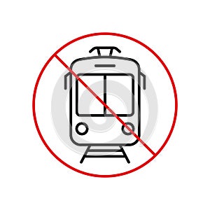 Tramway Ban Black Line Icon. Tram Way Forbidden Outline Pictogram. Electric Streetcar Red Stop Circle Symbol. Warning No