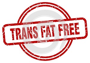 trans fat free stamp. trans fat free round vintage grunge label.