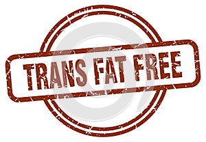 trans fat free stamp. trans fat free round vintage grunge label.