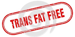 trans fat free stamp. rounded grunge textured sign. Label
