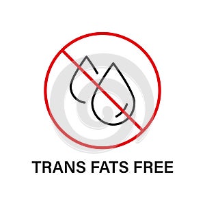 Trans Fat Red Stop Outline Sign. Free Trans Fat Line Icon. Ban Transfat in Product Food. No Cholesterol. 0 Transfat