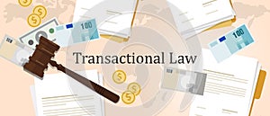 Transactional law business money concept of justice hammer gavel judgment process legislation paper document