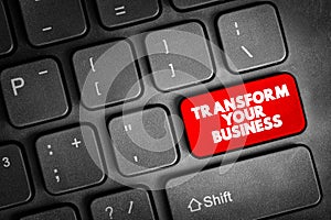 Transform Your Business text button on keyboard, concept background